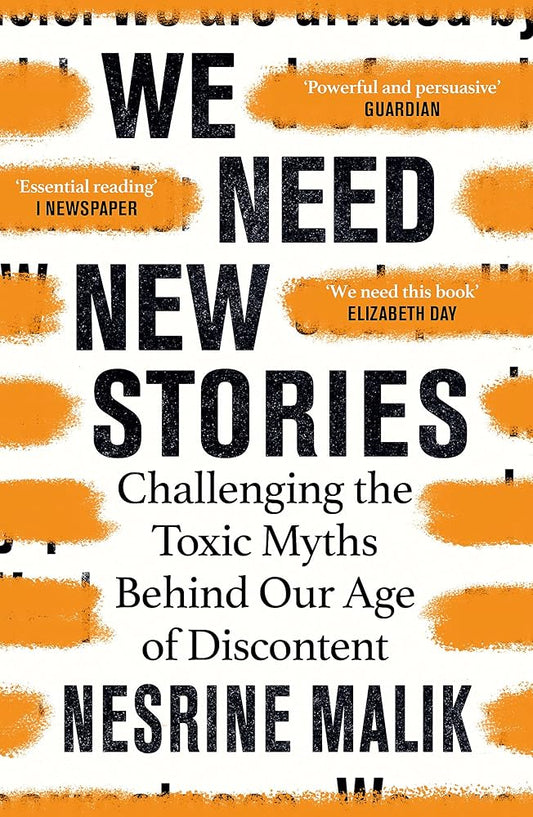 We Need New Stories: Challenging the Toxic Myths Behind Our Age of Discontent cover image