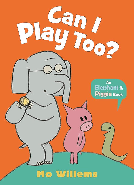 Can I Play Too? (Elephant and Piggie) cover image