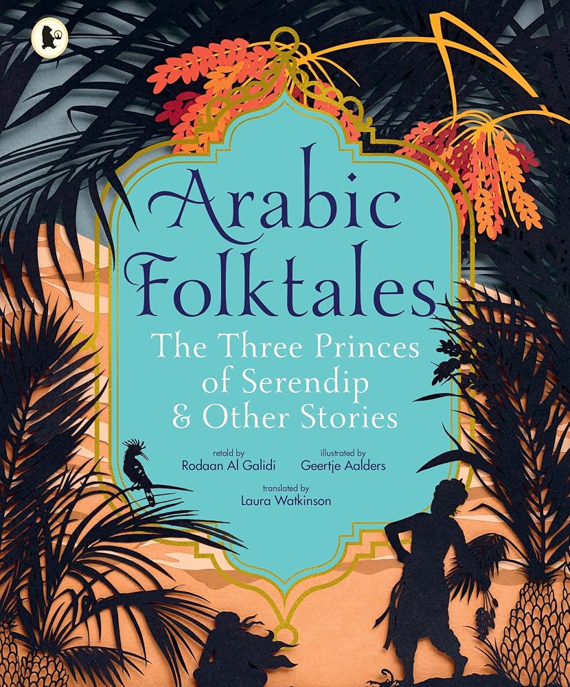 Walker Books Ltd Arabic Folktales The Three Princes of Serendip and Other Stories. cover image