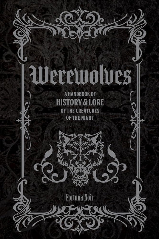 Werewolves: A Handbook of History & Lore of the Creatures of the Night (Folklore Legends) cover image