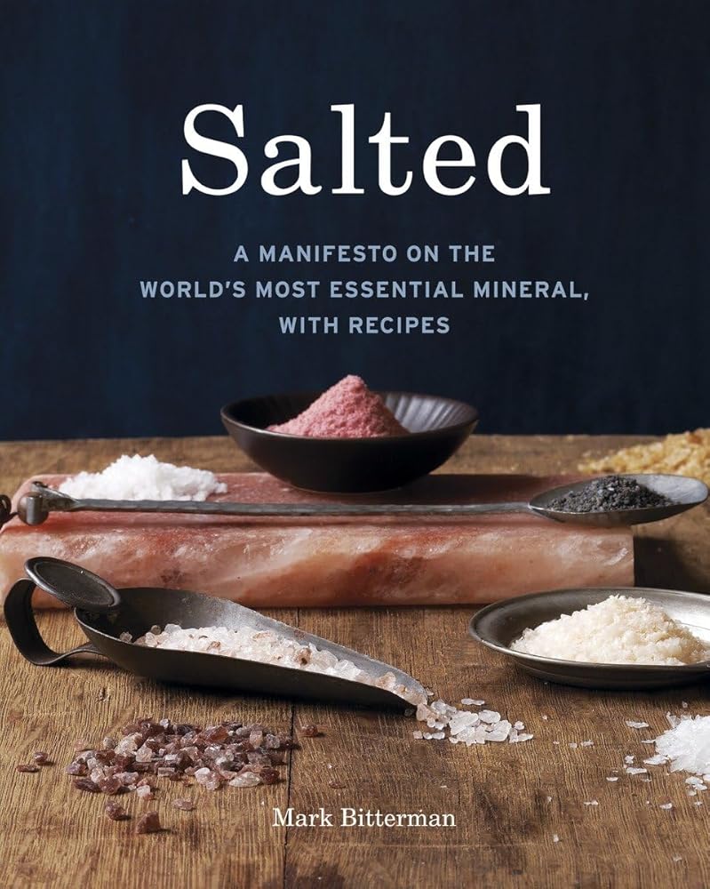Salted: A Manifesto on the World's Most Essential Mineral, with Recipes [A Cookbook] cover image