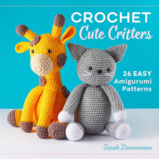 Crochet Cute Critters: 26 Easy Amigurumi Patterns cover image
