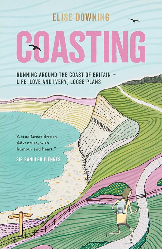 Coasting: Running Around the Coast of Britain – Life, Love and (Very) Loose Plans cover image
