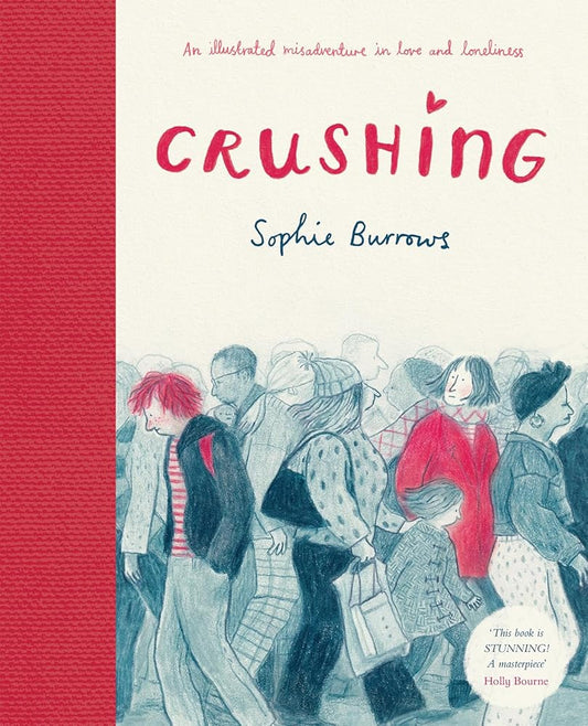 Crushing: an Illustrated Misadventure in Love and Loneliness cover image