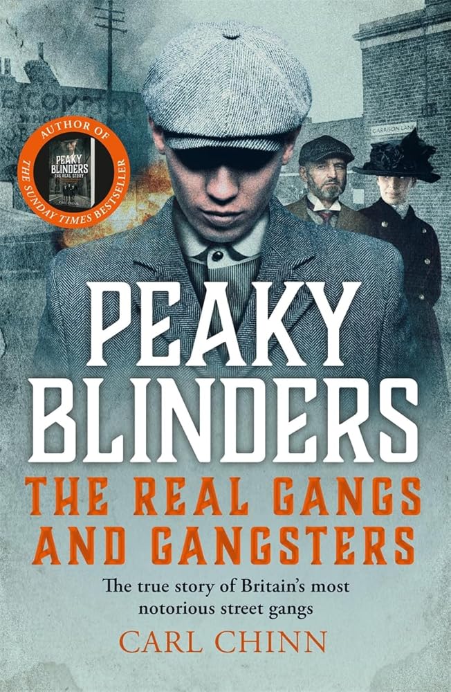 Peaky Blinders: The Real Gangs and Gangsters: The real story of Britain's most notorious mid-20th century gangs cover image