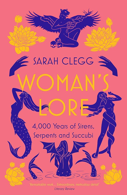 Woman's Lore: 4,000 Years of Sirens, Serpents and Succubi cover image