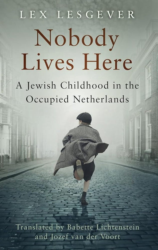 Nobody Lives Here: A Jewish Childhood in the Occupied Netherlands cover image