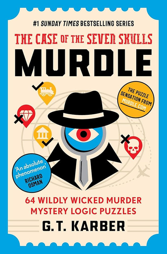 Murdle: The Case of the Seven Skulls: THE SUNDAY TIMES BESTSELLING SERIES: 64 Wildly Wicked Murder Mystery Logic Puzzles (Book 5) (Murdle Puzzle Series) cover image