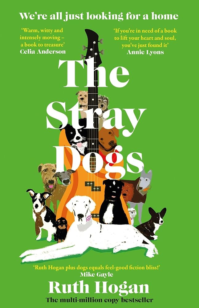 The Stray Dogs: The BRAND NEW utterly uplifting, feel-good novel for dog-lovers, from a bestselling author, perfect for Summer 2026! cover image