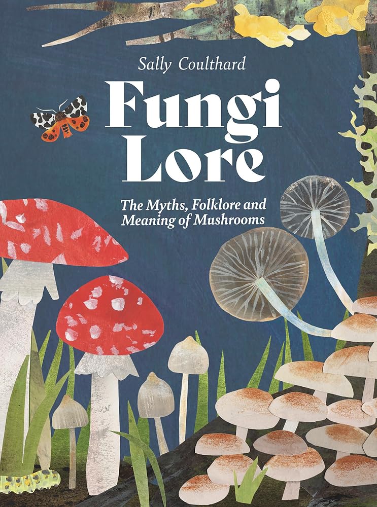 Fungi Lore: The Myths, Folklore and Magic of Mushrooms cover image