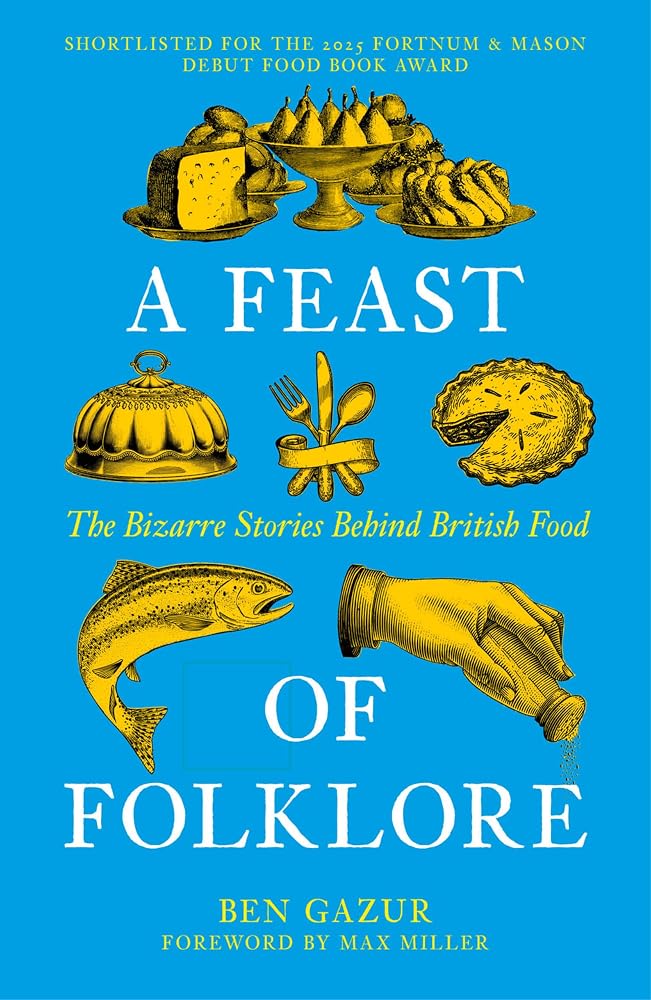 A Feast of Folklore: The Bizarre Stories Behind British Food cover image
