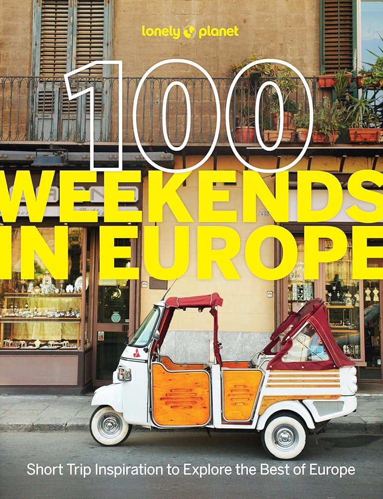 Lonely Planet 100 Weekends in Europe cover image