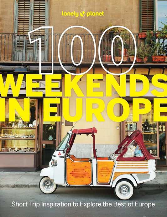 Lonely Planet 100 Weekends in Europe cover image
