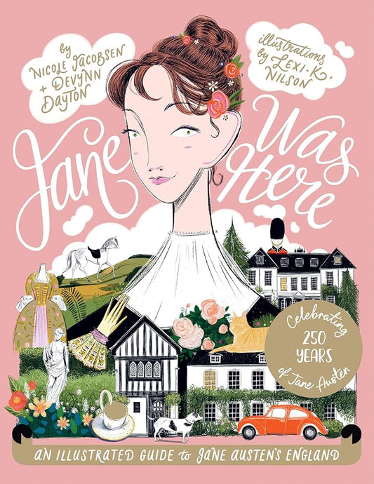 Jane Was Here: An Illustrated Guide to Jane Austen's England cover image