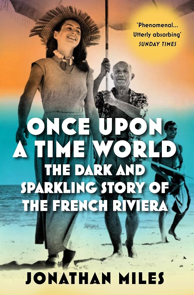 Once Upon a Time World: The Dark and Sparkling Story of the French Riviera cover image