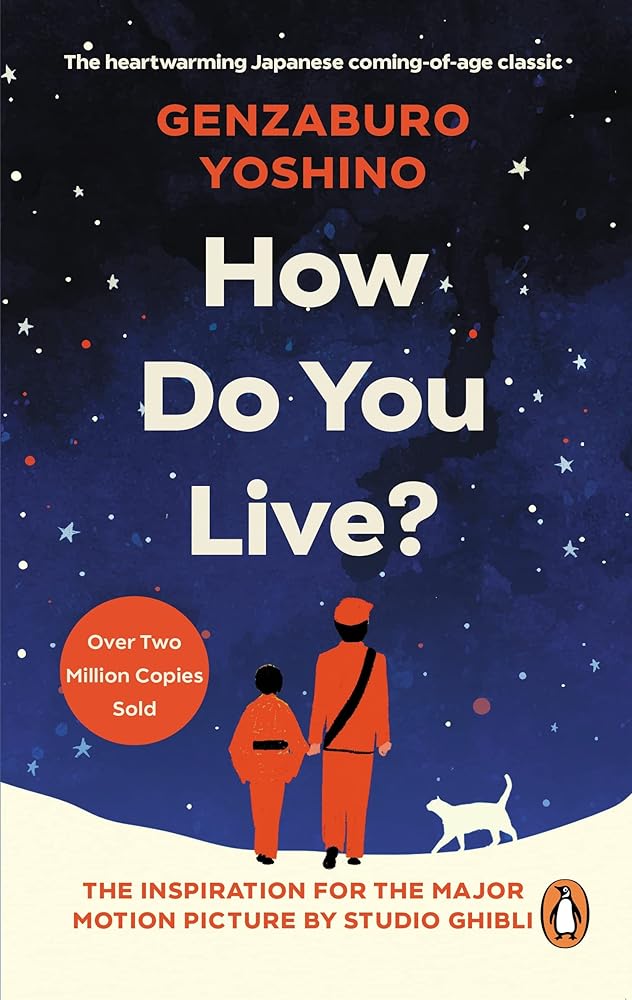 How Do You Live?: The inspiration for The Boy and the Heron, the major new Hayao Miyazaki/Studio Ghibli film cover image