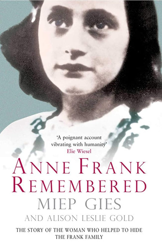 Anne Frank Remembered: The Story of the Woman Who Helped to Hide the Frank Family cover image