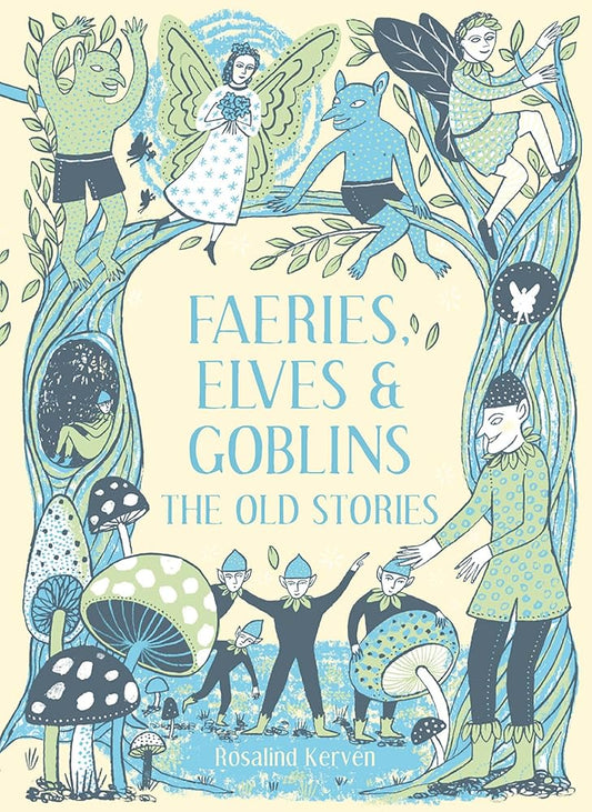 Faeries, Elves and Goblins: The Old Stories cover image