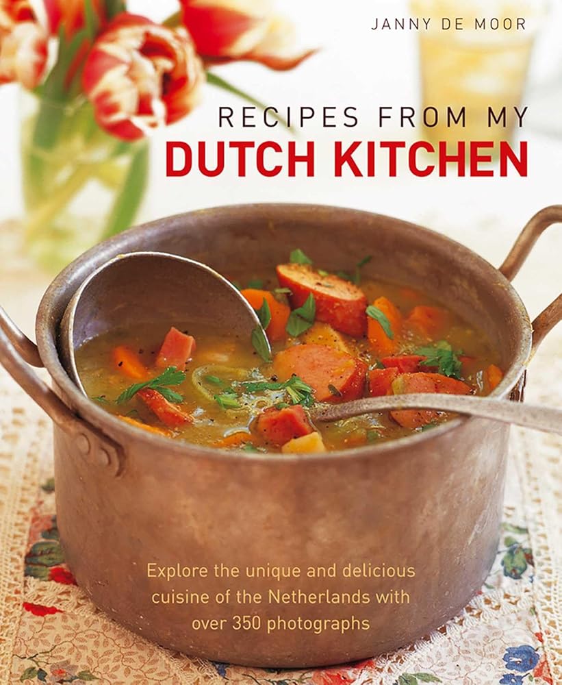 Recipes from My Dutch Kitchen: Explore the unique and delicious cuisine of the Netherlands with over 350 photographs cover image