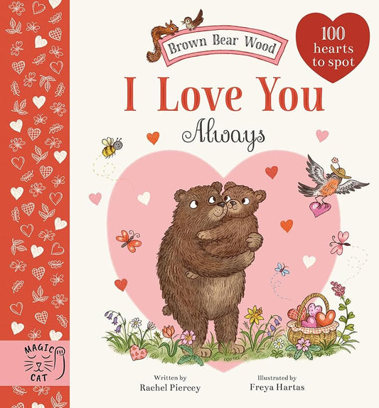 Brown Bear Wood: I Love You Always: 100 Hearts to Spot cover image