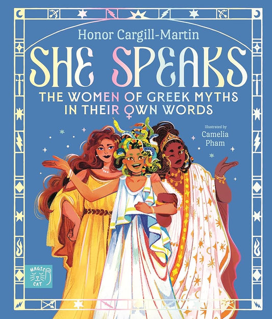 Magic Cat Publishing She Speaks The Women of Greek Myths in Their Own Words. cover image