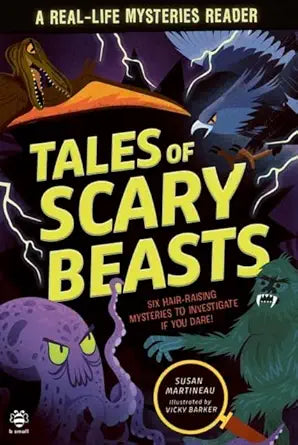 Tales of Scary Beasts: Six Hair-Raising Mysteries to Investigate If You Dare! (Real Life) cover image