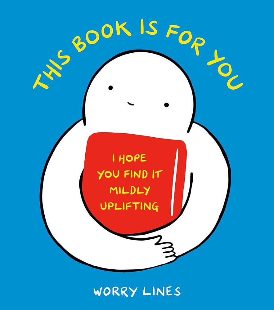 This Book Is for You: I Hope You Find It Mildly Uplifting cover image