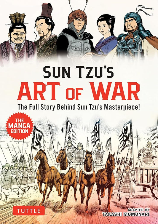 Sun Tzu's Art of War: The Manga Edition: The Full Story Behind Sun Tzu's Masterpiece! cover image