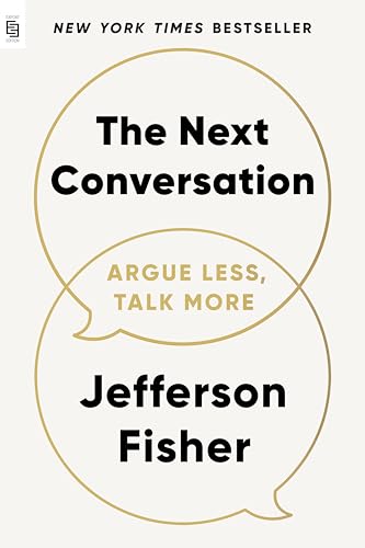 Next Conversation: Argue Less, Talk More: Argue Less, Talk More cover image