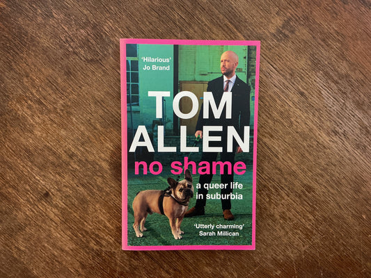 No Shame: a queer life in suburbia by Tom Allen