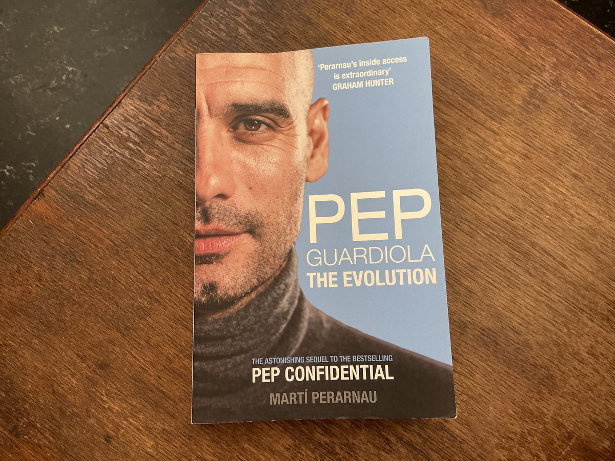 Pep Guardiola: The Evolution by Martí Perarnau