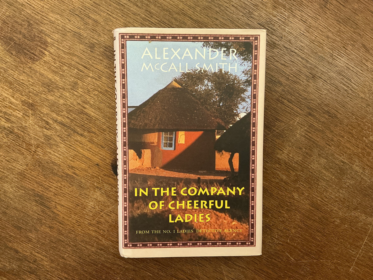 In the Company of Cheerful Ladies #6 (The No. 1 Ladies' Detective Agency) by Alexander McCall Smith