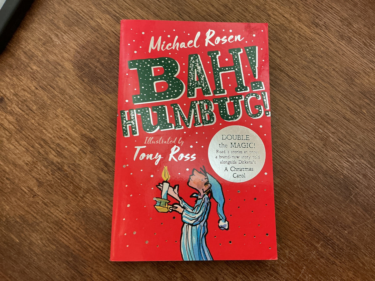 Bah! Humbug!: Christmas Needs Scrooge by Michael Rosen
