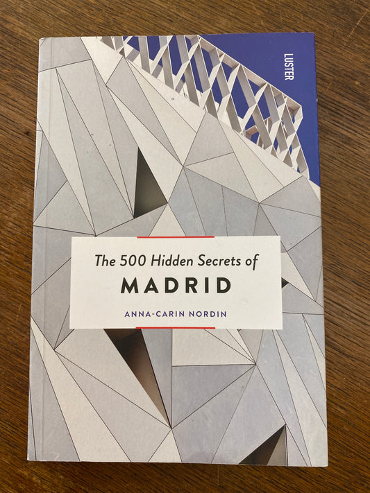 The 500 Hidden Secrets of Madrid