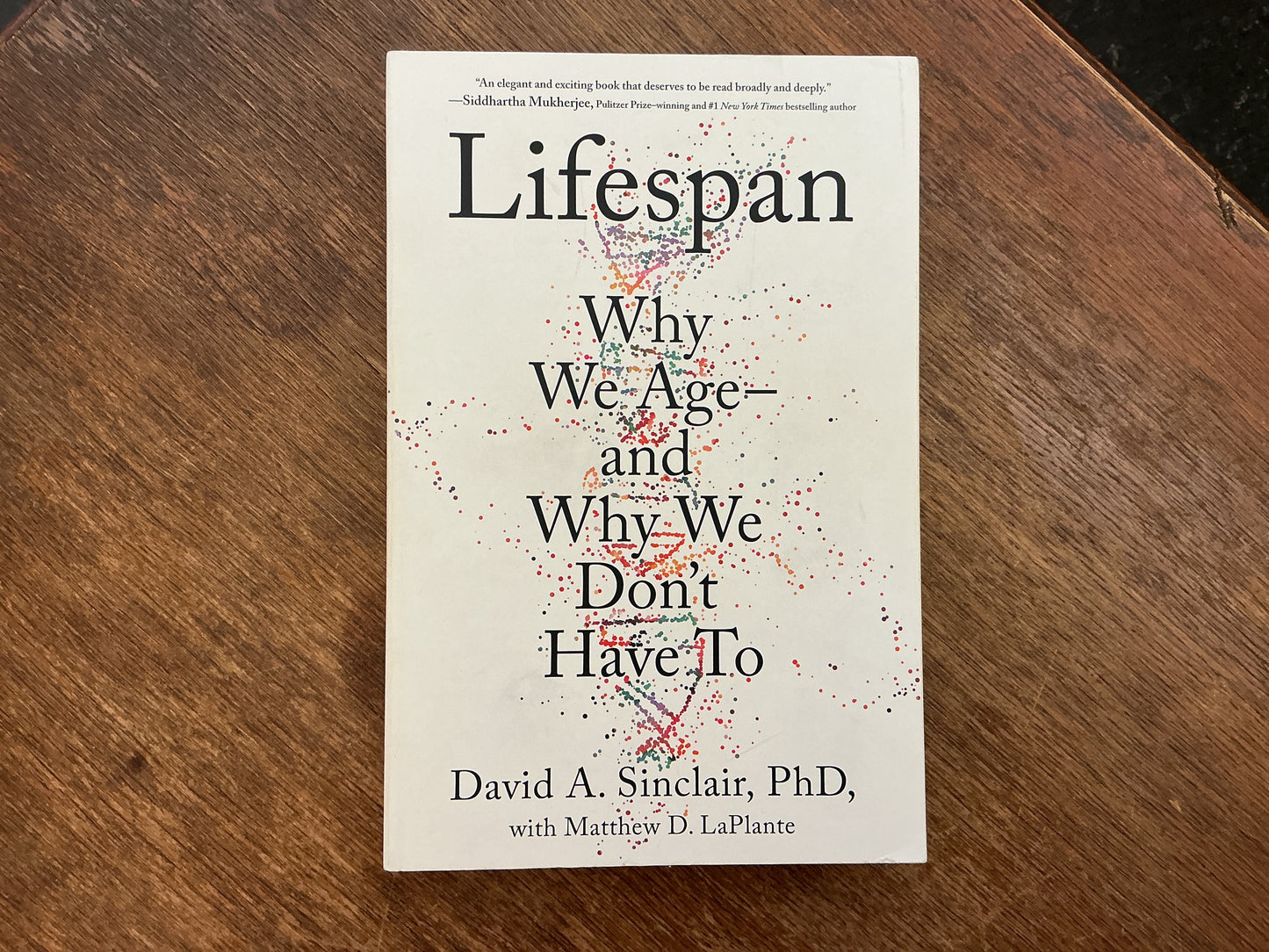 Lifespan: The Revolutionary Science of Why We Ageand Why We Don't Have to by David A. Sinclair