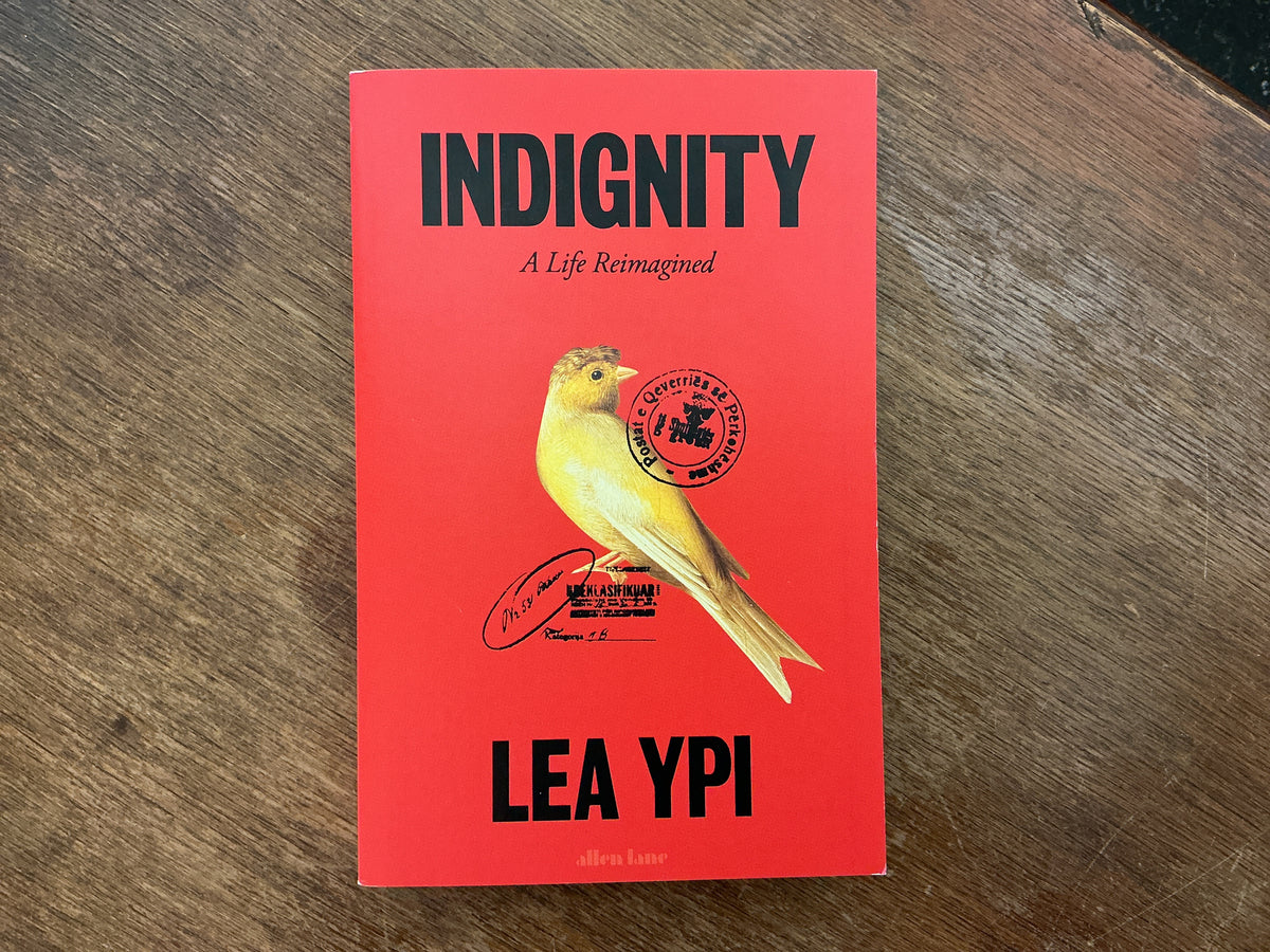 Indignity: A Life Reimagined by Lea Ypi