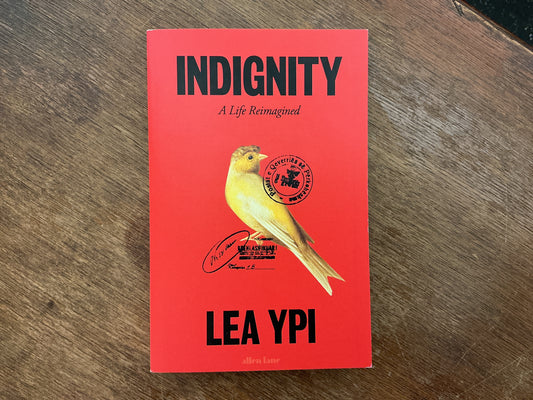 Indignity: A Life Reimagined by Lea Ypi