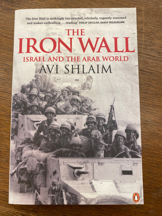 The Iron Wall : Israel and the Arab World