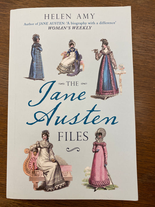 The Jane Austen Files: A Complete Anthology of Letters & Family Recollections