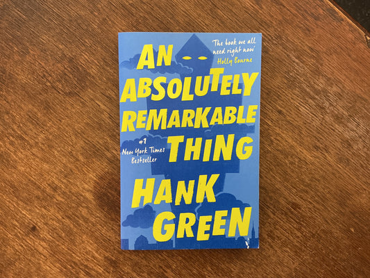 An Absolutely Remarkable Thing by Hank Green