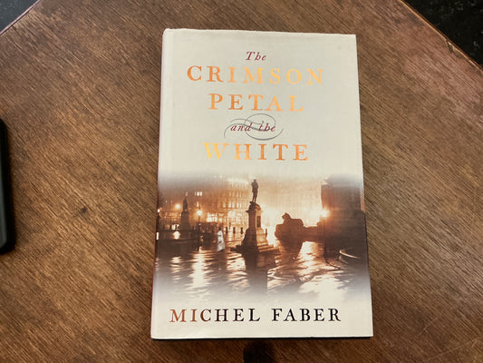 The Crimson Petal and the White by Michel Faber