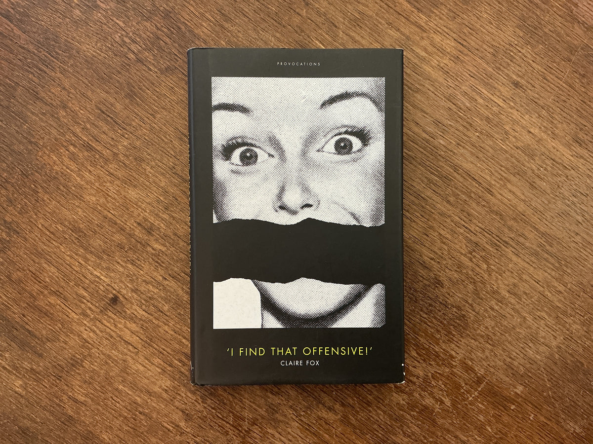 I Find That Offensive! by Claire Fox