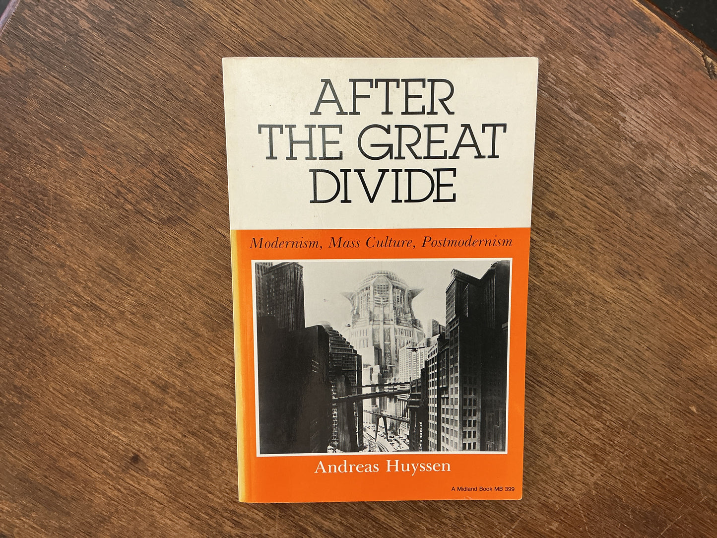 After the Great Divide: Modernism, Mass Culture, Postmodernism (Theories of Representation and Difference) by Andreas Huyssen