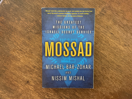 Mossad: The Greatest Missions of the Israeli Secret Service by Michael Bar-Zohar & Nissim Mishal
