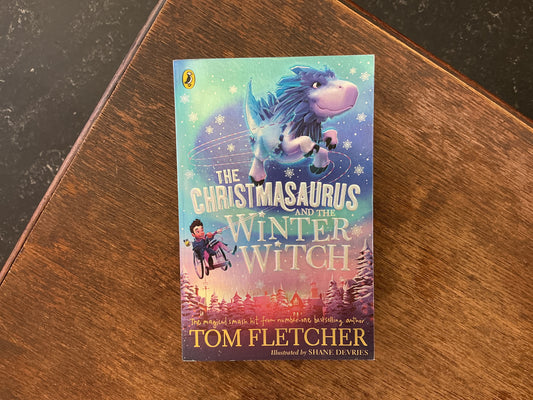 The Christmasaurus and the Winter Witch by Tom Fletcher