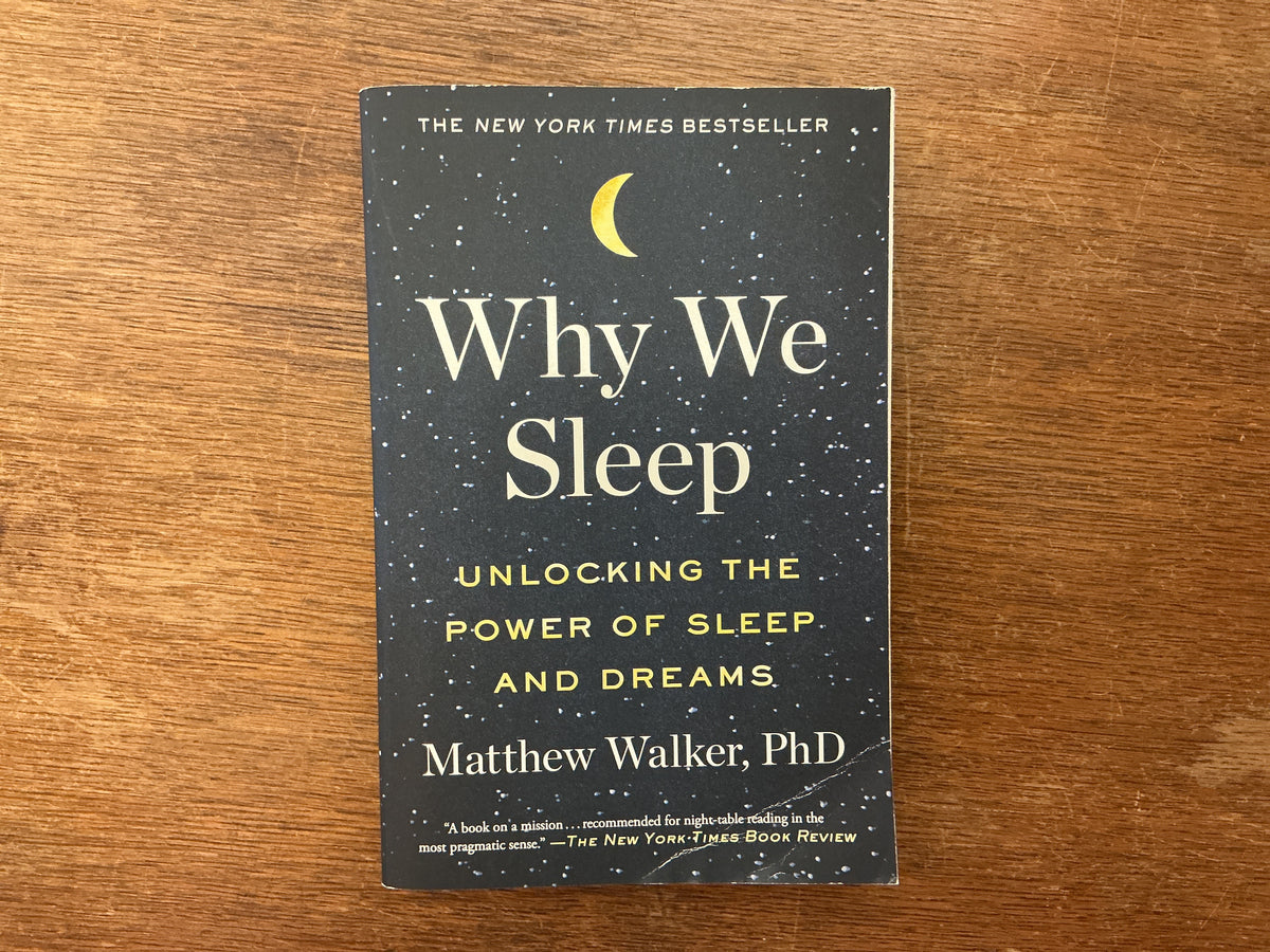 Why We Sleep: Unlocking the power of sleep and dreams