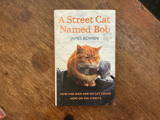 A Street Cat Named Bob by James Bowen