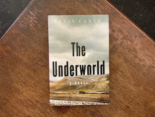 The Underworld: A Novel by Kevin Canty