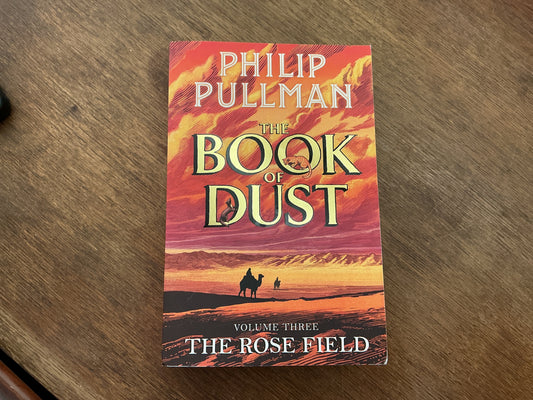 The Rose Field: The Book of Dust Volume Three by Philip Pullman, Christopher Wormell