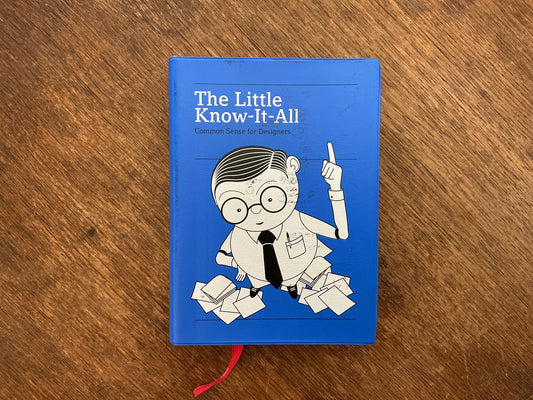 The Little Know-It-All: Common Sense for Designers by Robert Klanten & Silja Bilz & Mika Mischler